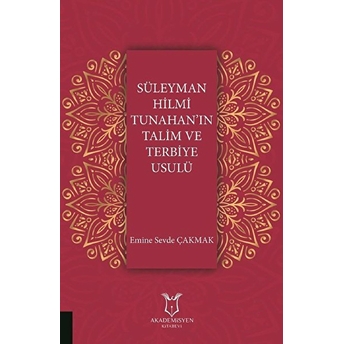 Süleyman Hilmi Tunahan'ın Talim Ve Terbiye Usulü