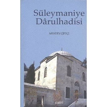 Süleymaniye Darülhadisi-Mehdin Çiftçi