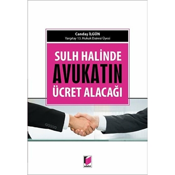 Sulh Halinde Avukatın Ücret Alacağı