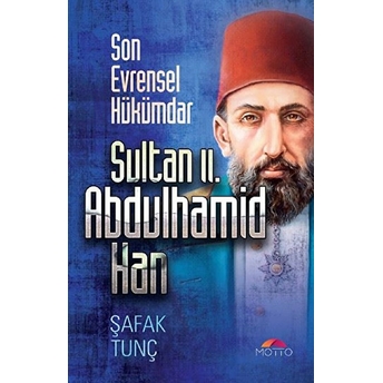 Sultan 2. Abdulhamid Han Şafak Tunç