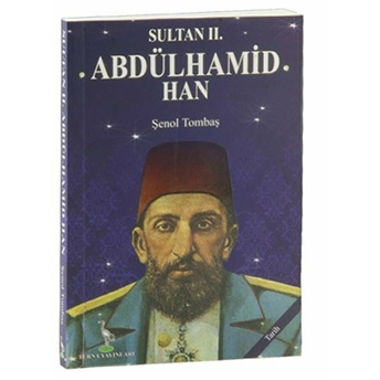 Sultan 2. Abdülhamid Han Şenol Tombaş