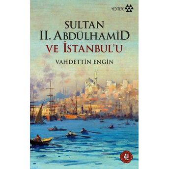 Sultan 2. Abdülhamid Ve Istanbul'u Vahdettin Engin