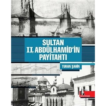 Sultan 2. Abdülhamid'in Payitahtı