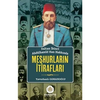 Sultan Abdülhamid Han Hakkında Meşhurların Itirafları Kolektif