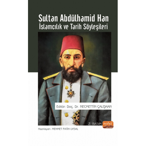 Sultan Abdülhamid Han - Islamcılık Ve Tarih Söyleşileri - Mehmet Fatih Uysal