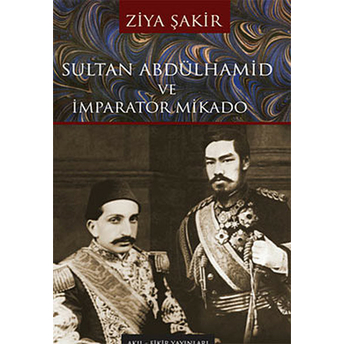 Sultan Abdülhamid Ve Imparator Mikado Ziya Şakir