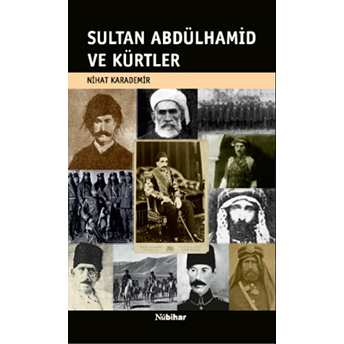 Sultan Abdülhamid Ve Kürtler Nihat Karademir