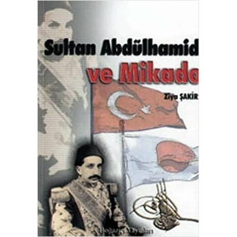 Sultan Abdülhamid Ve Mikado Ziya Şakir