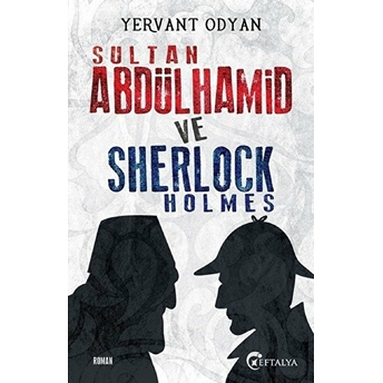 Sultan Abdülhamid Ve Sherlock Holmes Yervant Odyan