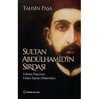 Sultan Abdülhamid'in Sırdaşı Tahsin Paşa