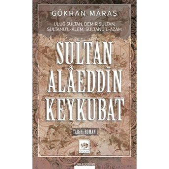 Sultan Alaeddin Keykubat Gökhan Maraş