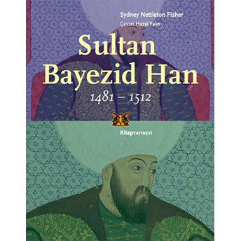 Sultan Bayezid Han (1481-1512) Sydney Nettleton Fisher