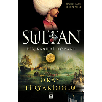 Sultan: Bir Kanuni Romanı Okay Tiryakioğlu