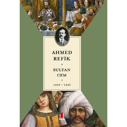 Sultan Cem 1459-1495 Ahmed Refik