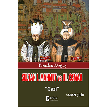 Sultan I. Mahmut Ve Sultan Iıı. Osman Şaban Çibir