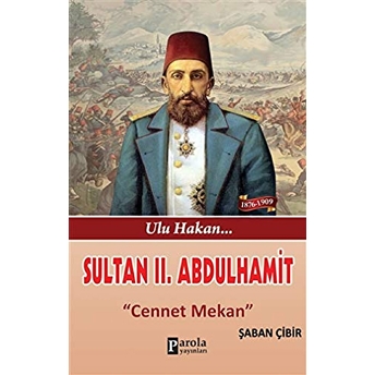 Sultan Iı. Abdulhamit - Cennet Mekan Şaban Çibir