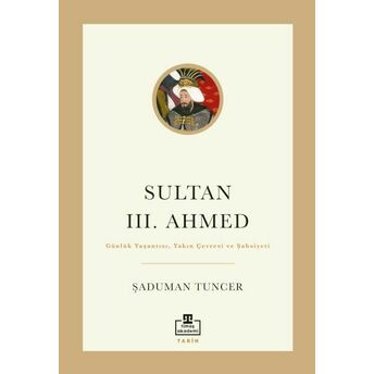 Sultan Iıı. Ahmed Şaduman Tuncer