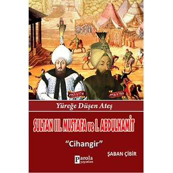 Sultan Iıı. Mustafa Ve Sultan I. Abdülhamit Şaban Çibir