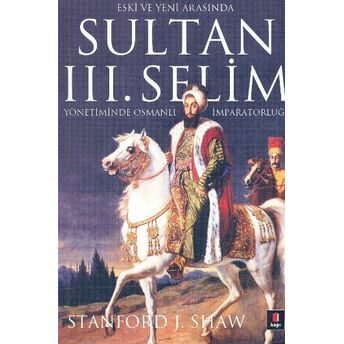 Sultan Iıı. Selim Stanford J. Shaw