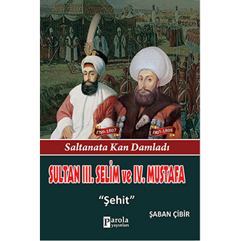 Sultan Iıı. Selim Ve Iv. Mustafa Şaban Çibir