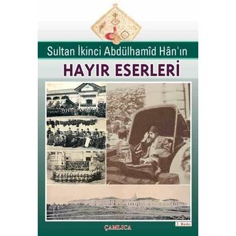 Sultan Ikinci Abdülhamid Han'ın Hayır Eserleri