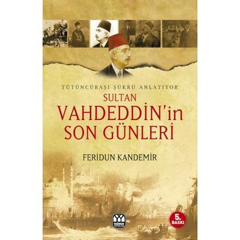 Sultan Vahdeddin’in Son Günleri Feridun Kandemir