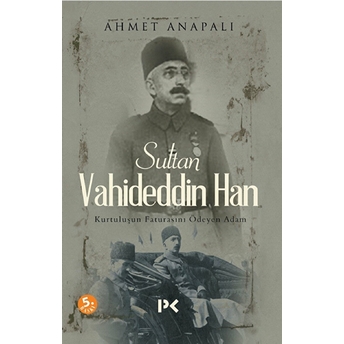 Sultan Vahideddin Han Ahmet Anapalı