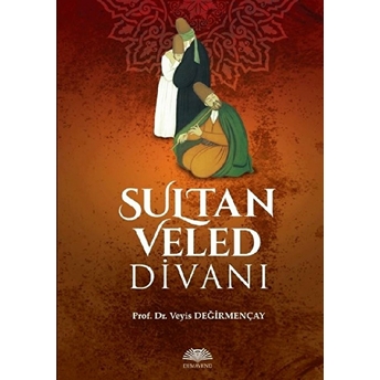 Sultan Veled Divanı Veyis Değirmençay