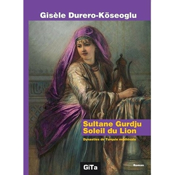 Sultane Gurdju Soleil Du Lion Gisele Durero Köseoğlu