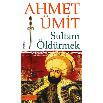 Sultanı Öldürmek Ahmet Ümit