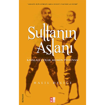 Sultanın Aslanı Halil Delice