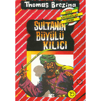 Sultanın Büyülü Kılıcı (15.Kitap) Thomas Brezina