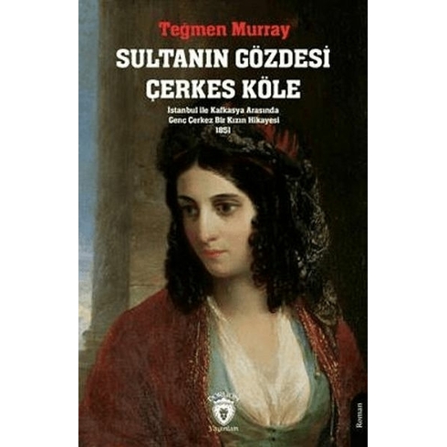 Sultanın Gözdesi Çerkes Köle Istanbul Ile Kafkasya Arasında Genç Çerkez Bir Kızın Hikayesi 1851 Murray