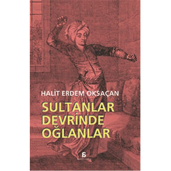 Sultanlar Devrinde Oğlanlar Halit Erdem Oksaçan