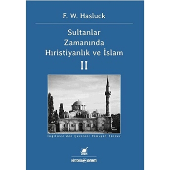 Sultanlar Zamanında Hıristiyanlık Ve Islam - 2 F. W. Hasluck