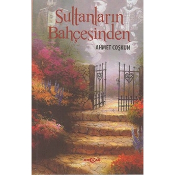 Sultanların Bahçesinden Ahmet Coşkun