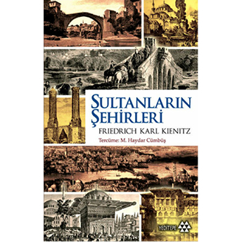 Sultanların Şehirleri Friedrich Karl Kienitz