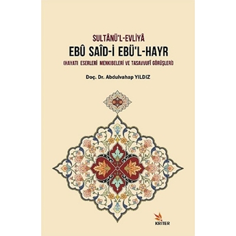 Sultanü'l-Evliya Ebü Said-I Ebü'l-Hayr Abdulvahap Yıldız