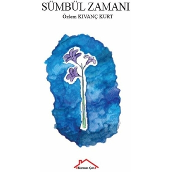 Sümbül Zamanı Özlem Kıvanç Kurt