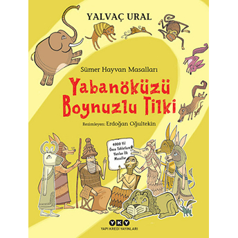 Sümer Hayvan Masalları - Yabanöküzü Boynuzlu Tilki (Ciltli) Yalvaç Ural