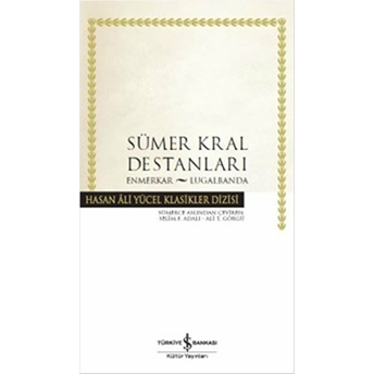 Sümer Kral Destanları - Hasan Ali Yücel Klasikleri (Ciltli) Kolektif