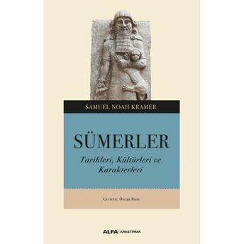 Sümerler Tarihleri, Kültürleri Ve Karakterleri Samuel Noah Kramer