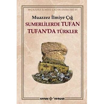 Sümerlilerde Tufan Tufan’da Türkler Muazzez Ilmiye Çığ