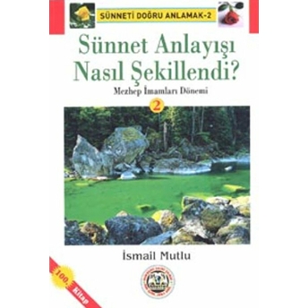 Sünnet Anlayışı Nasıl Şekillendi?