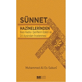 Sünnet Hazinelerinden Bazı Hadis-I Şeriflerin Edebi Ve Dil Açısından Incelenmesi Muhammed Ali Es-Sabuni