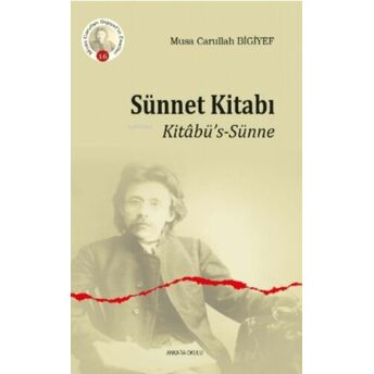 Sünnet Kitabı;Kitâbü’s-Sünnekitâbü's-Sünne Musa Carullah Bigiyef