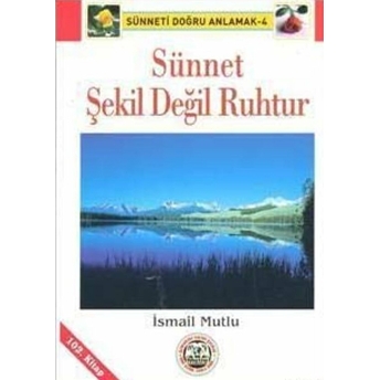 Sünnet Şekil Değil Ruhtur Ismail Mutlu