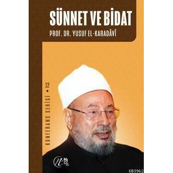 Sünnet Ve Bidat; Konferans Serisi - 12Konferans Serisi - 12 Yusuf El-Karadavi