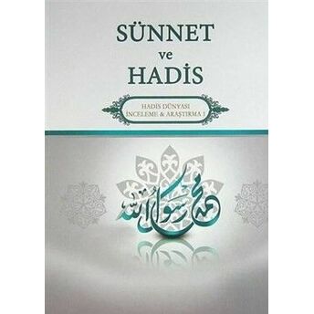 Sünnet Ve Hadis Hadis Dünyası Inceleme-Araştırma 1 Dr. Ishak Emin Aktepe