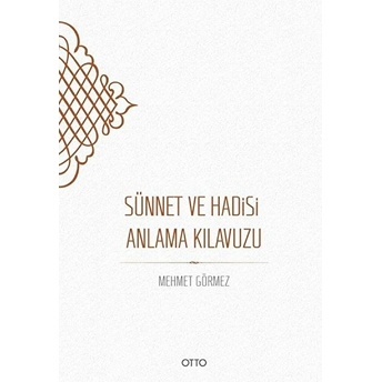 Sünnet Ve Hadisi Anlama Kılavuzu - Ciltli Mehmet Görmez